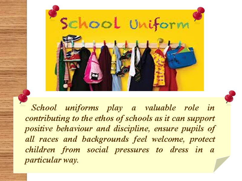 School uniforms play a valuable role in contributing to the ethos of schools as
